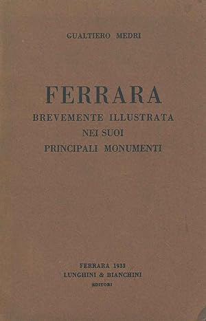 Ferrara brevemente illustrata nei suoi principali monumenti