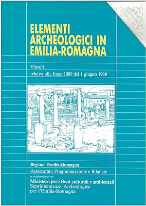 Elementi archeologici in Emilia-Romagna. Vincoli relativi alla legge 1089 del 1 giugno 1939