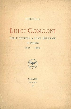 Luigi Conconi nelle lettere a Luca Beltrami in Parigi. 1876-1880