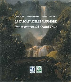 La cascata delle Marmore. Uno scenario del Grand Tour XVII-XVIII secolo