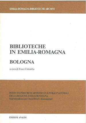 Biblioteche in Emilia Romagna. Bologna A cura di Enzo Colombo