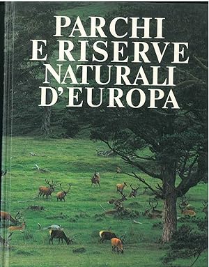 Parchi e riserve naturali d'Europa Introduzione di Sir Peter Scott
