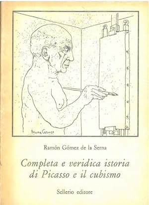 Completa e veridica istoria di Picasso e il cubismo Introduzione di Giovanni Maria Bertini Illust...