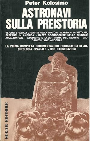 Astronavi sulla preistoria Collaborazione fotografica di M. Salomone Disegni e riliegvi di G. Fer...