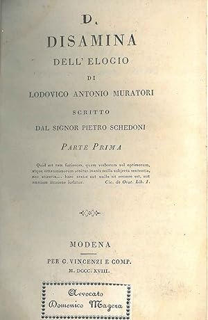 Disamina dell'elogio di Lodovico Antonio Muratori. Parte prima, Modena, Vincenzi, 1818. Legato a:...