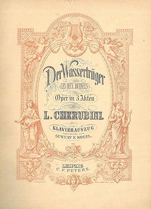Der Wassertrager (Les deux journees) Oper in drei Akten von L. Cherubini. Klavierauszug revidiert...