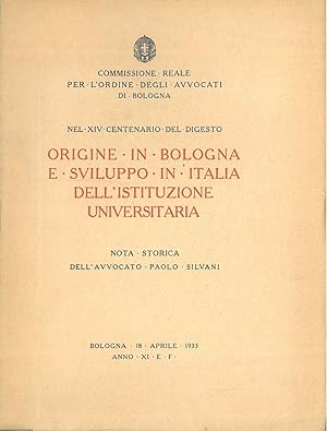 Origine, in Bologna, e sviluppo, in Italia, dell'istituzione universitaria. Nel XIV centenario de...