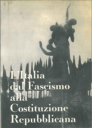 L' Italia dal fascismo all costituzione repubblicana