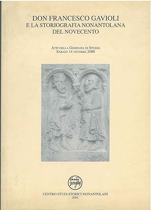 Don Francesco Gavioli e la storiografia nonantoliana del novecento. Atti della giornata di studio...