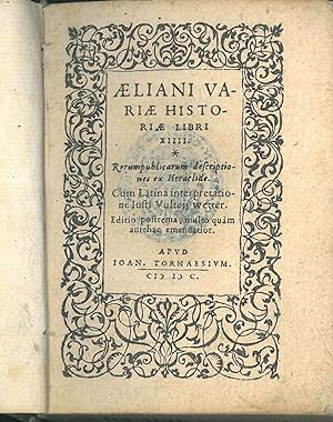 Aeliani variae historiae libri XIIII. Rerumpublicarum descriptiones ex Heraclide. Cum latina inte...