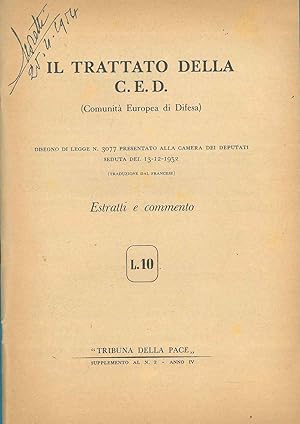 Il trattato della C. E. D. (comunità europea di Difesa). Disegno di legge n. 3077 presentato alla...
