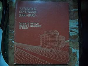 EXPOSICIÓN CENTENARIO (1886-1986). CÁMARA DE COMERCIO, INDUSTRIA Y NAVEGACIÓN DE BILBAO