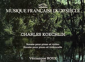 Koechlin: Sonate pour Piano et Violine & Sonate pour Piano et Violoncelle [LP RECORD]