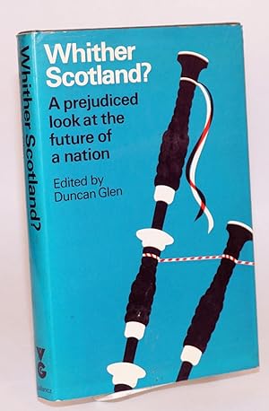 Whither Scotland? a prejudiced look at the future of a nation