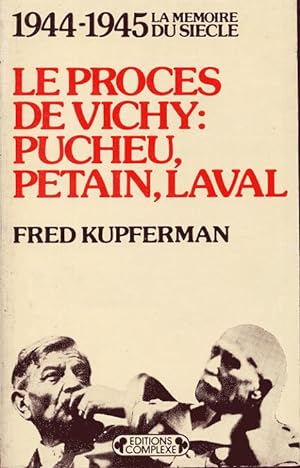 Le procès de Vichy: Pucheu, Petain, Laval.