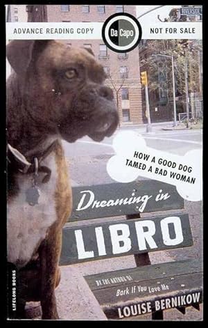 Dreaming in Libro: How A Good Dog Tamed A Bad Woman