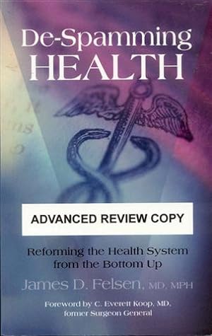 De-Spamming Health Reforming the Health System from the Bottom Up: The Unintended Consequences of...