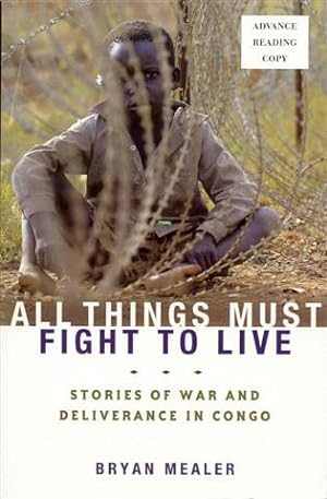 All Things Must Fight to Live: Stories of War and Deliverance in Congo