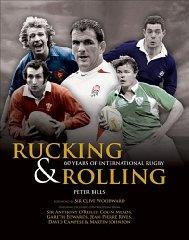 Rucking & Rolling: 60 Years of International Rugby [ILLUSTRATED]