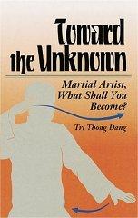 Toward the Unknown : Martial Artist, What Shall You Become