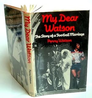 My Dear Watson : The Story of a Football Marriage
