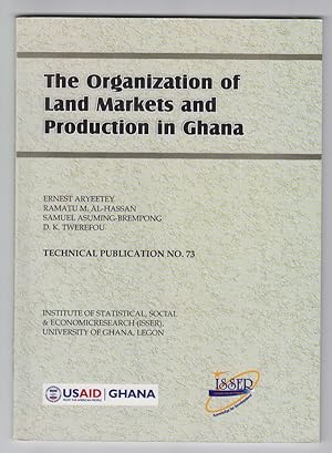 The Organization of Land Markets and Production in Ghana: Technical Publication No. 73