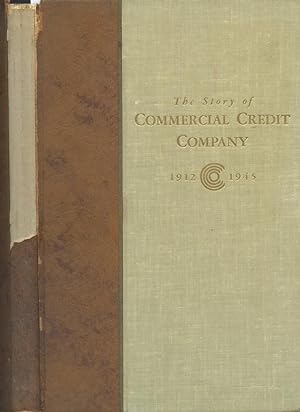 THE STORY OF COMMERCIAL CREDIT 1912-1945