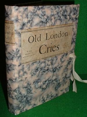 OLD LONDON STREET CRIES AND THE CRIES OF TO-DAY WITH HEAPS OF QUAINT CUTS INCLUDING HAND-COLOURED...
