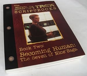 The Startrek Scriptbooks: Book 2 - Becoming Human - The Seven of Nine Saga