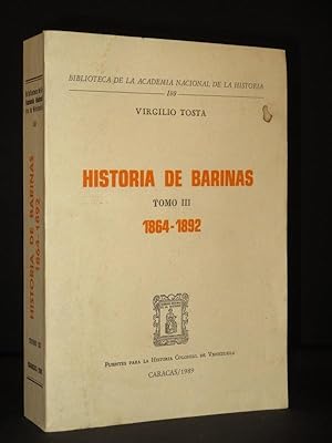 Historia de Barinas. Tomo III: 1864-1892: (Biblioteca de la Academia Nacional de la Historia No. ...