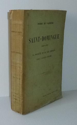 Saint-Domingue (1629-1789). La société et la vie créoles sous l'ancien régime. Librairie Académiq...