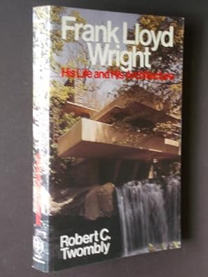 Frank Lloyd Wright: His Life and Architecture
