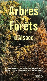 Arbres et Forêts D'Alsace : Connaitre Les Forêts d'Alsace , Identifier Arbres et Arbustes