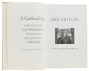 A GARLAND FOR JAKE ZEITLIN on the occasion of this 65th Birthday & the Anniversary of this 40th y...