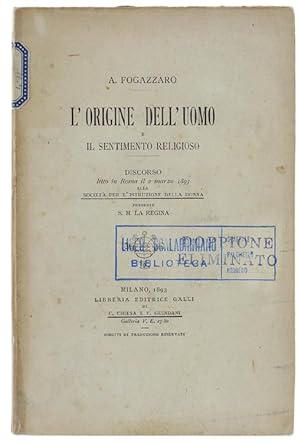 L'ORIGINE DELL'UOMO E IL SENTIMENTO RELIGIOSO. Discorso letto in Roma il 2 marzo 1893 alla Societ...
