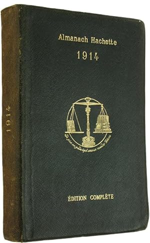 ALMANACH HACHETTE 1914. Petite encyclopedie populaire de la vie pratique. EDITION COMPLETE.: