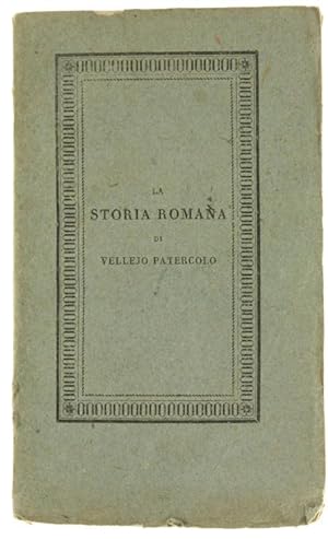 ISTORIA ROMANA DI VELLEJO PATERCOLO per la prima volta volgarizzata da Spiridione Petrettini corc...