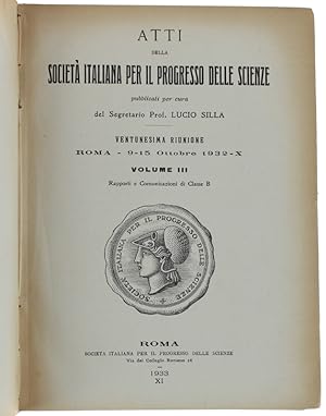ATTI - VENTUNESIMA RIUNIONE - Roma 9-15 ottobre 1932. Volume III: Rapporti e Comunicazioni di Cla...