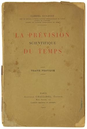 LA PREVISION SCIENTIFIQUE DU TEMPS. Traité Pratique.: