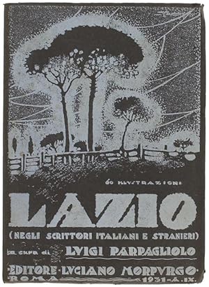 ITALIA (negli scrittori italiani e stranieri) - Volume I: LAZIO. [con 60 tavole fotografiche]: