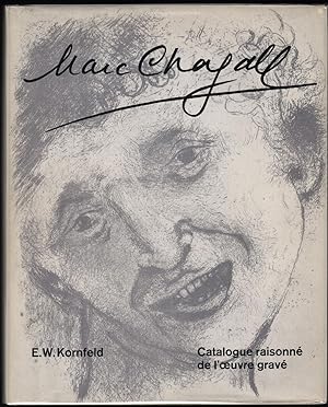 Marc Chagall; Catalogue Raisonné de l'oeuvre gravé Vol. 1 1922-1966