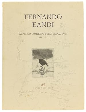 FERNANDO EANDI. Catalogo completo delle acquaforti 1958-1992.: