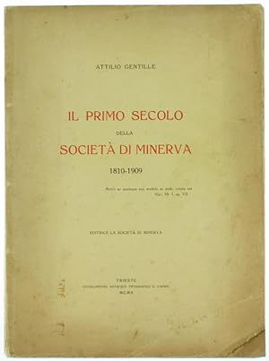 IL PRIMO SECOLO DELLA SOCIETA' DI MINERVA 1810-1909.: