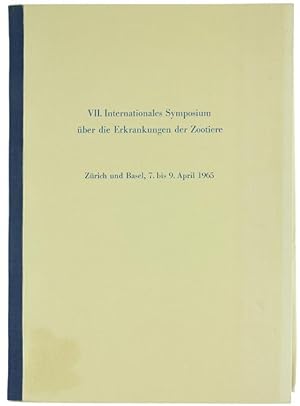 VII. INTERNATIONALES SYMPOSIUM ÜBER DIE ERKRANKUNGEN DER ZOOTIERE. 7. bis 9. April 1965.: