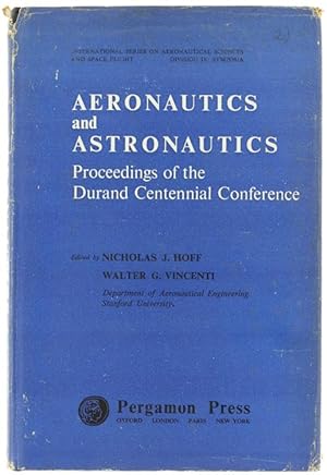 AERONAUTICS AND ASTRONAUTICS. Proceedings of the Durand Centennial Conference held at Stanford Un...