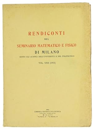 RENDICONTI DEL SEMINARIO MATEMATICO E FISICO DI MILANO. Vol.XXII (1951).: