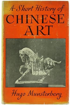 A SHORT HISTORY OF CHINESE ART.: