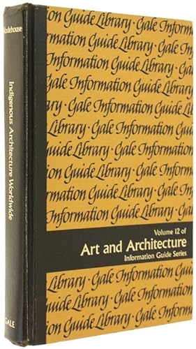INDIGENOUS ARCHITECTURE WORLDWIDE. A guide to information sources.: