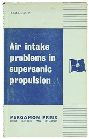 AIR INTAKE PROBLEMS IN SUPERSONIC PROPULSION.: