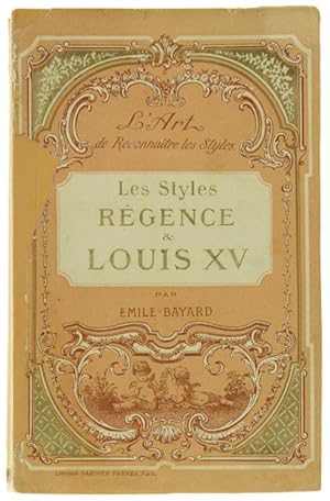LES STYLES REGENCE ET LOUIS XV. L'Art de Reconnaître les Styles.: